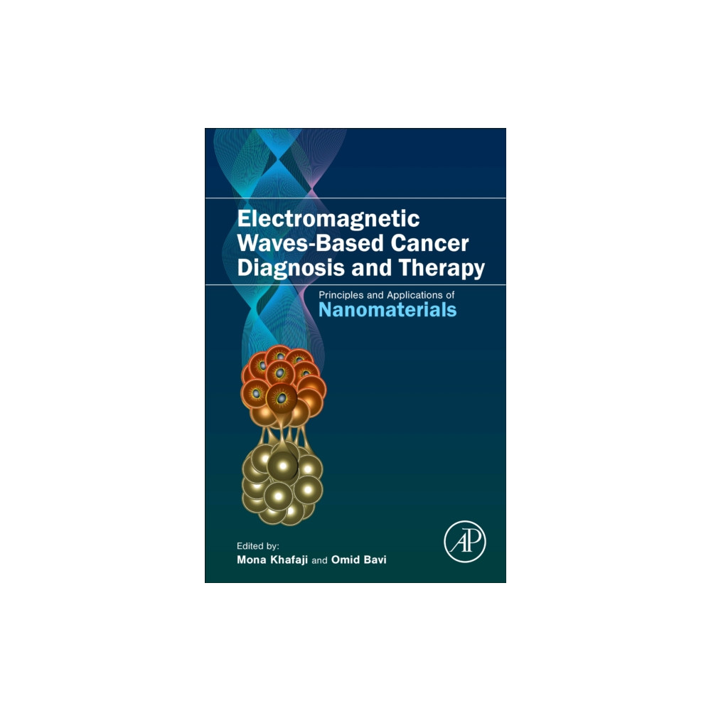 Electromagnetic Waves-Based Cancer Diagnosis and Therapy (häftad, english) Elsevier Science & Technology