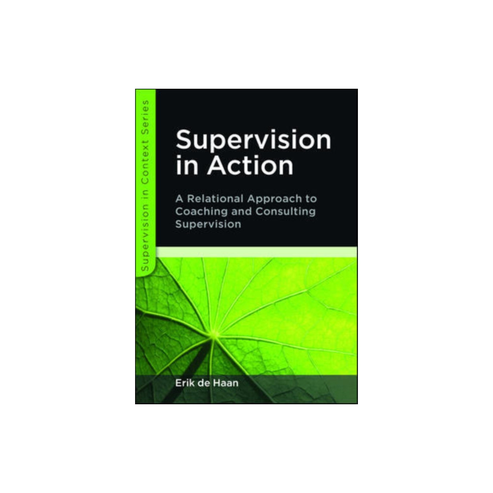 Supervision in Action: A Relational Approach to Coaching and Consulting Supervision (häftad, english) Open University Press