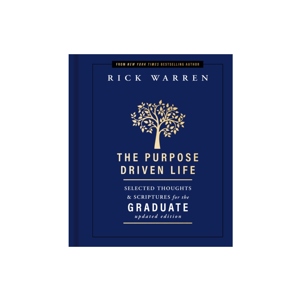The Purpose Driven Life Selected Thoughts and Scriptures for the Graduate (inbunden, english) Zondervan