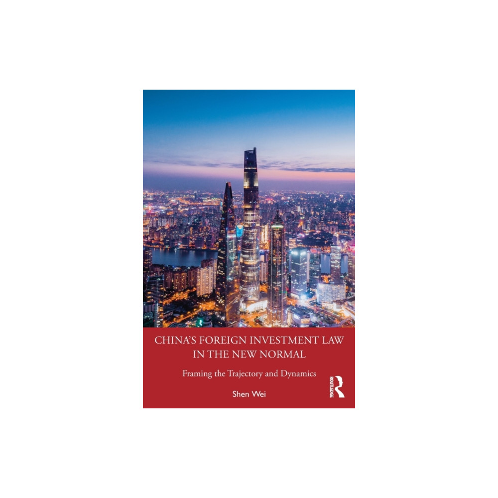 Taylor & francis ltd China's Foreign Investment Law in the New Normal (häftad, eng)