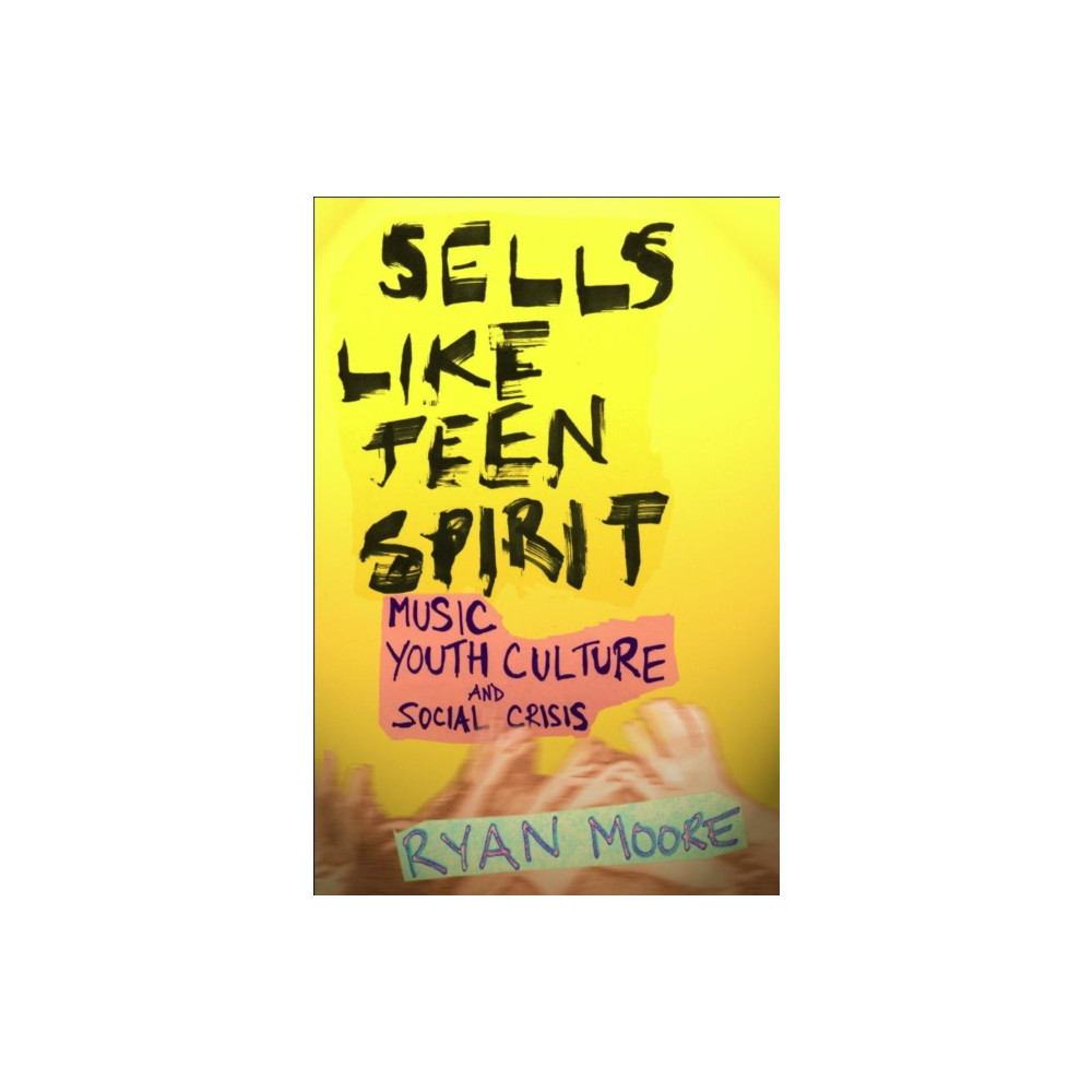 New York University Press Sells like Teen Spirit (inbunden, eng)