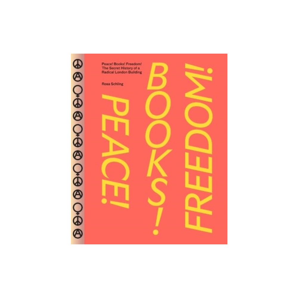 Housmans Bookshop Peace! Books! Freedom! The Secret History of a Radical London Building (häftad, eng)