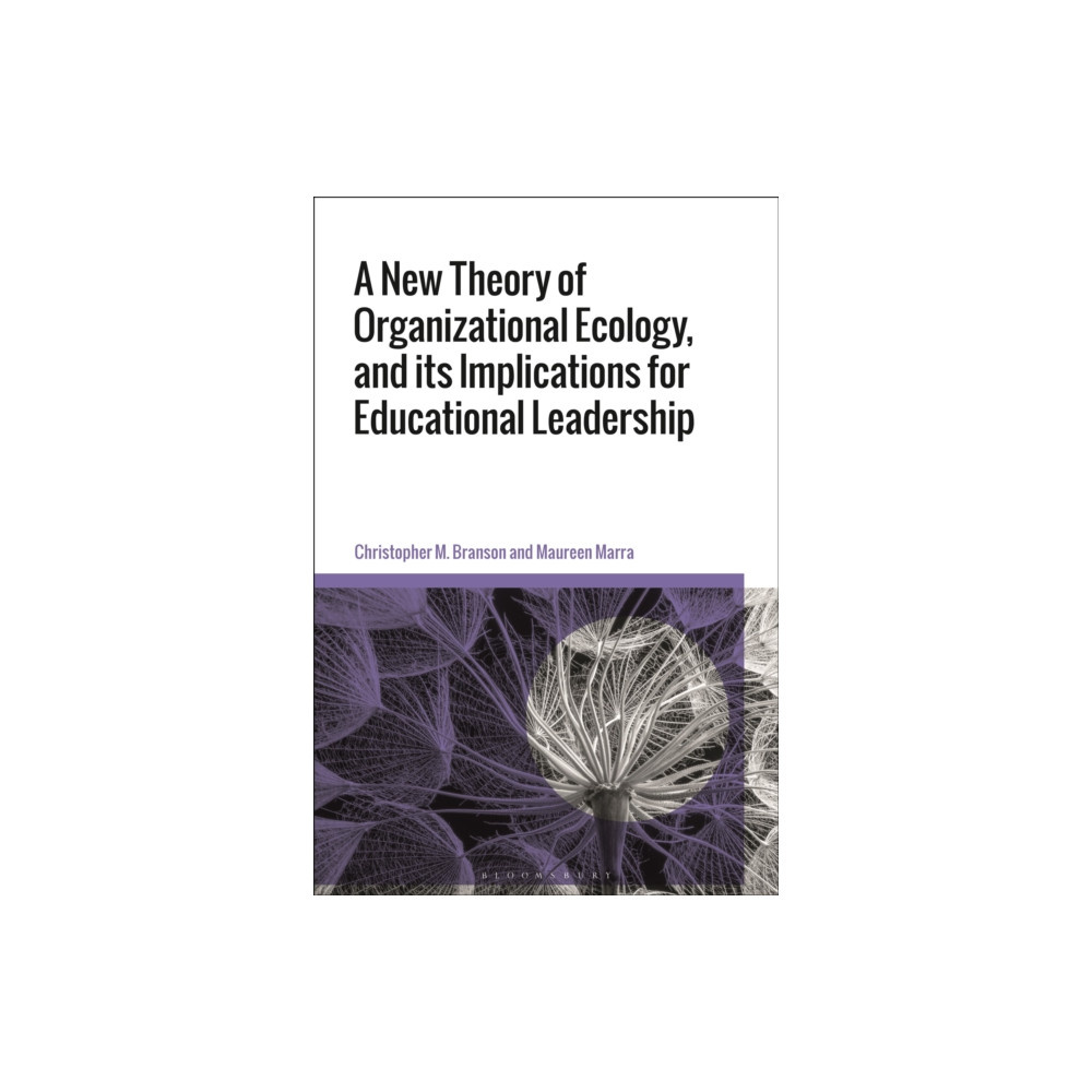 Bloomsbury Publishing PLC A New Theory of Organizational Ecology, and its Implications for Educational Leadership (häftad, eng)