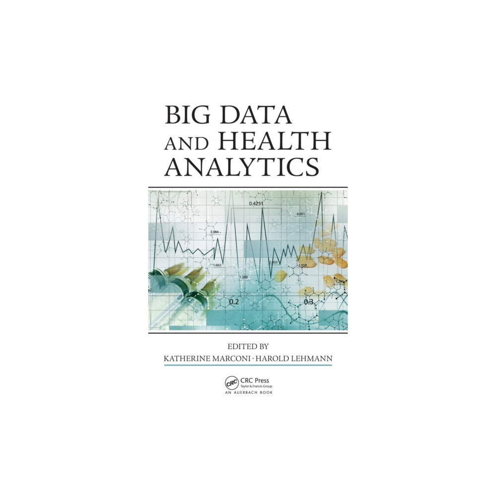 Apple academic press inc. Big Data and Health Analytics (inbunden, eng)