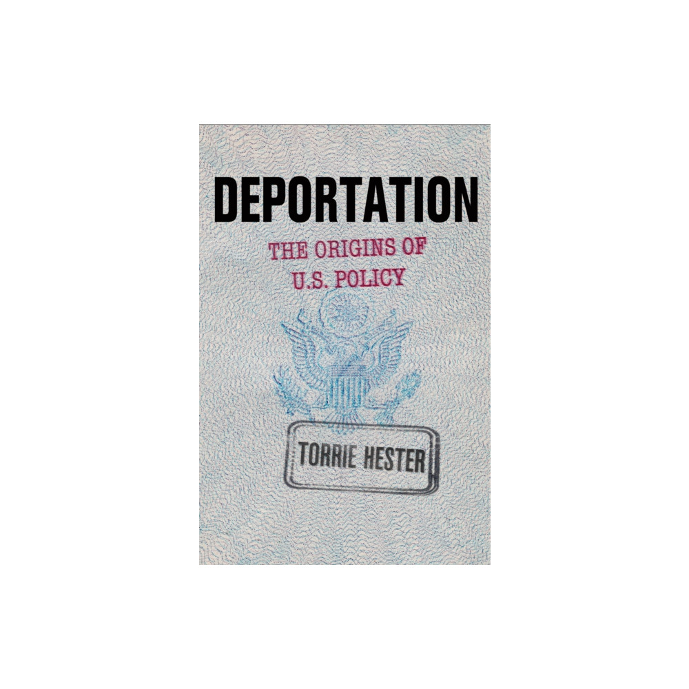 University of Pennsylvania Press Deportation (häftad, eng)