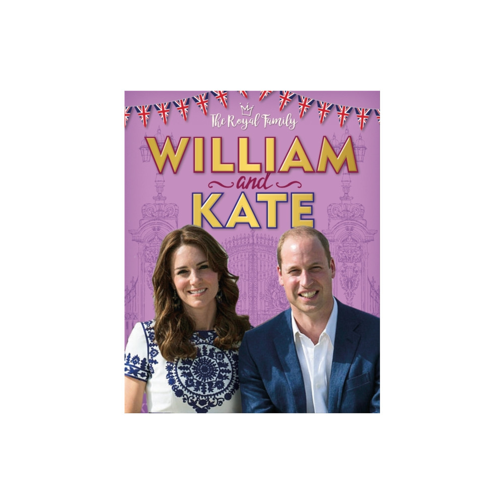 Hachette Children's Group The Royal Family: William and Kate (inbunden, eng)