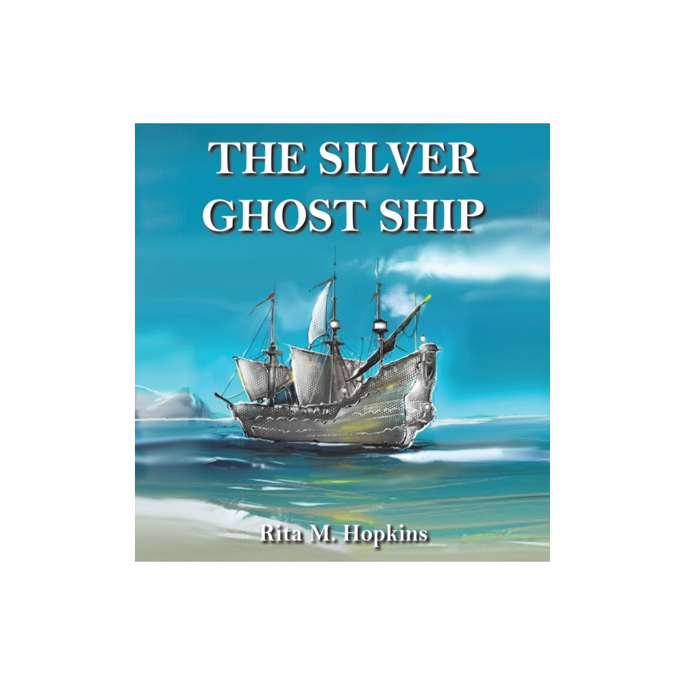 Austin Macauley Publishers The Silver Ghost Ship (inbunden, eng)