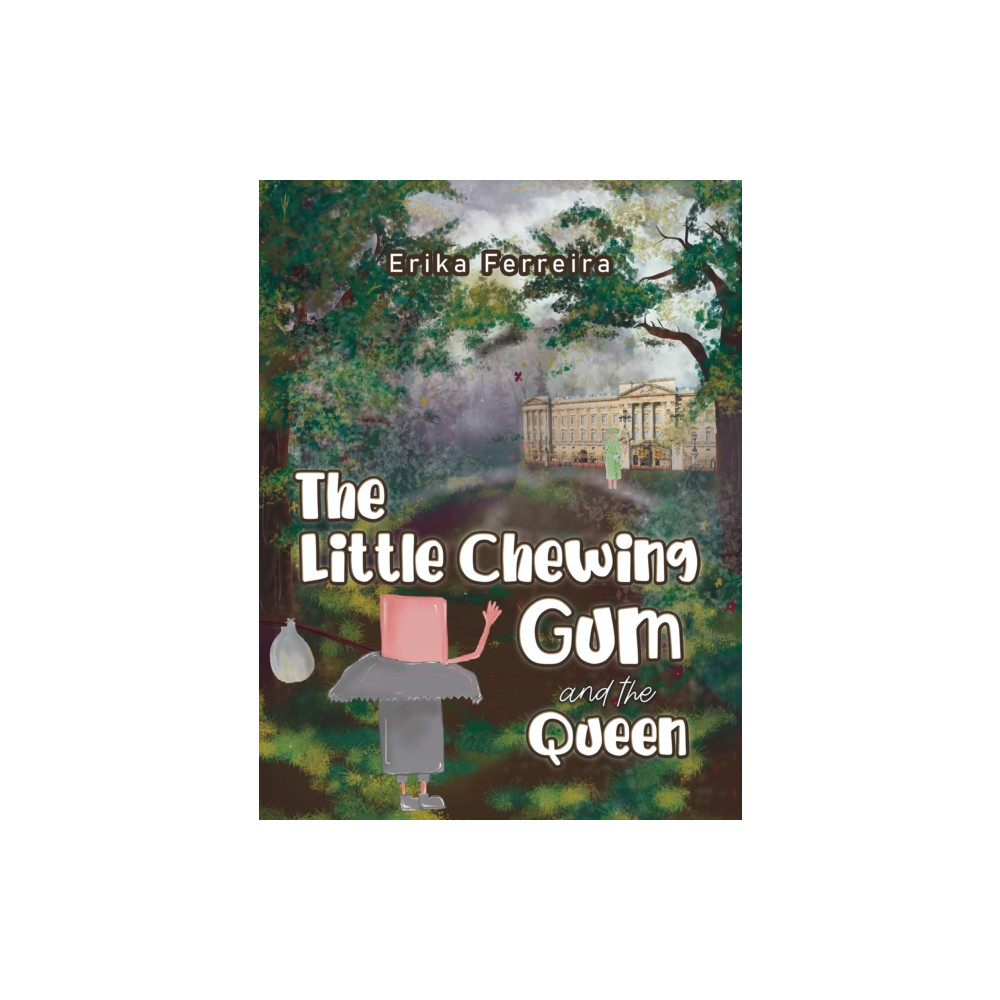 Austin Macauley Publishers The Little Chewing Gum and the Queen (häftad, eng)