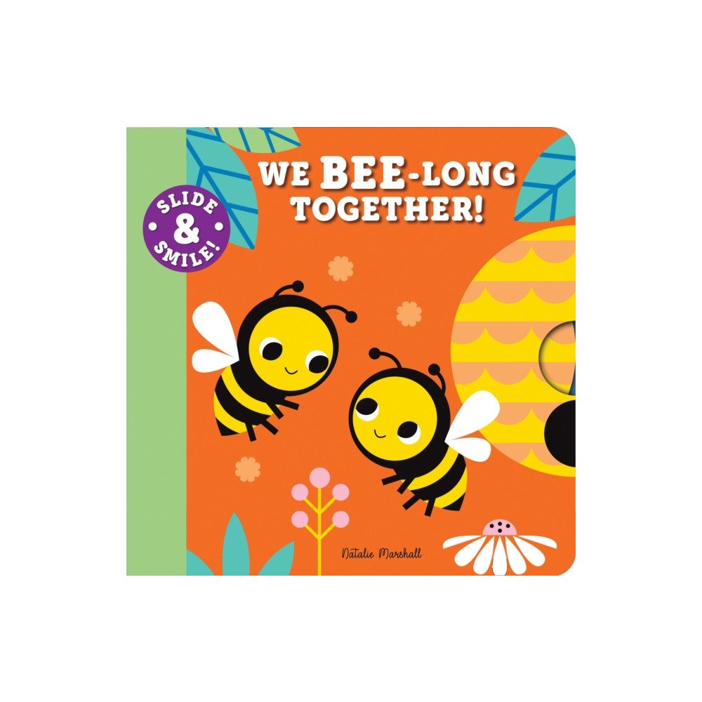 Sourcebooks, Inc Slide and Smile: We Bee-long Together! (bok, board book, eng)