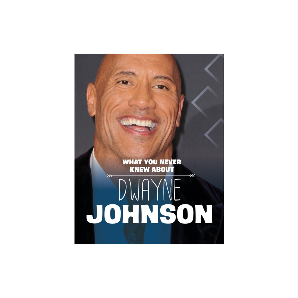 Capstone Global Library Ltd What You Never Knew About Dwayne Johnson (inbunden, eng)