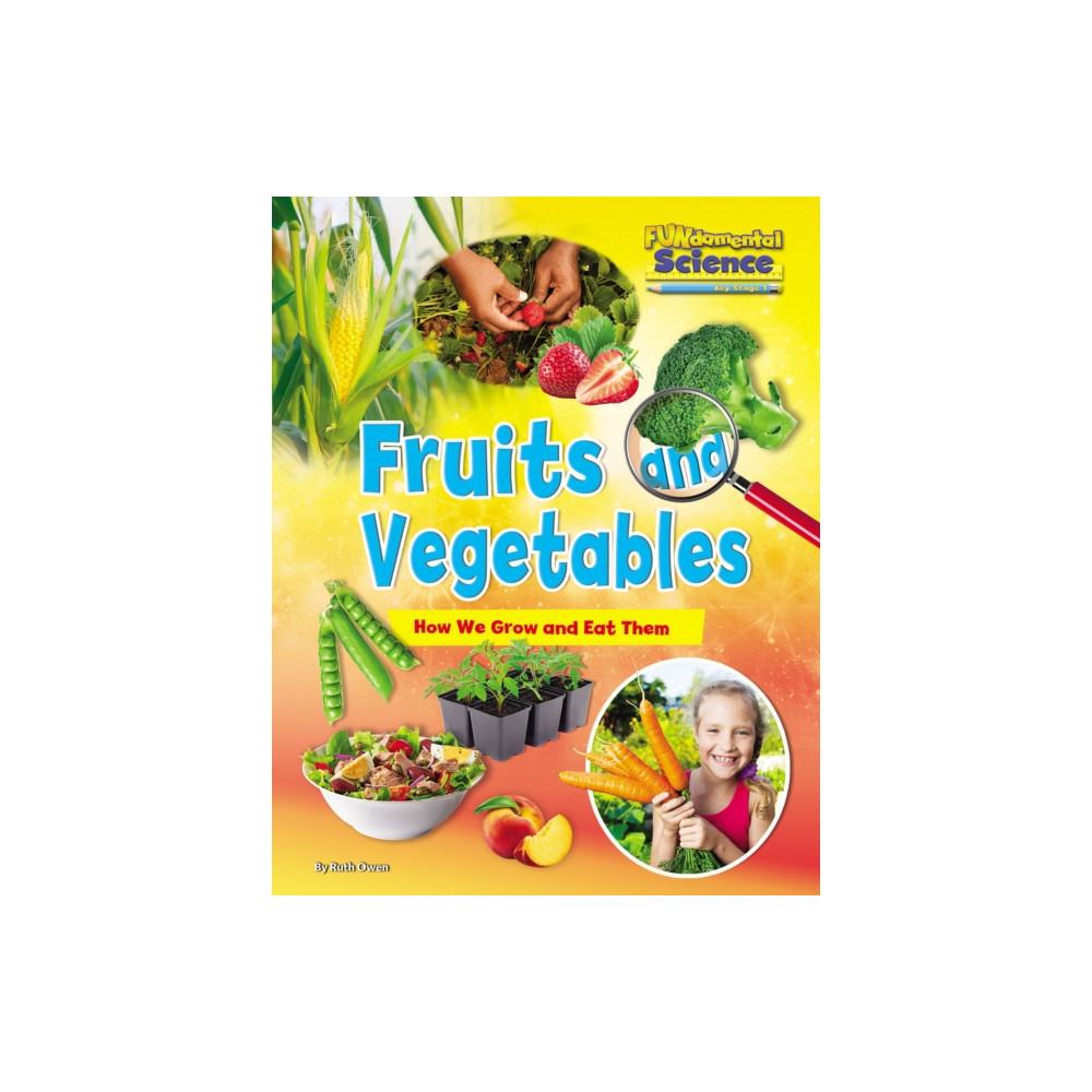 Ruby Tuesday Books Ltd Fruits and Vegetables: How We Grow and Eat Them (häftad, eng)