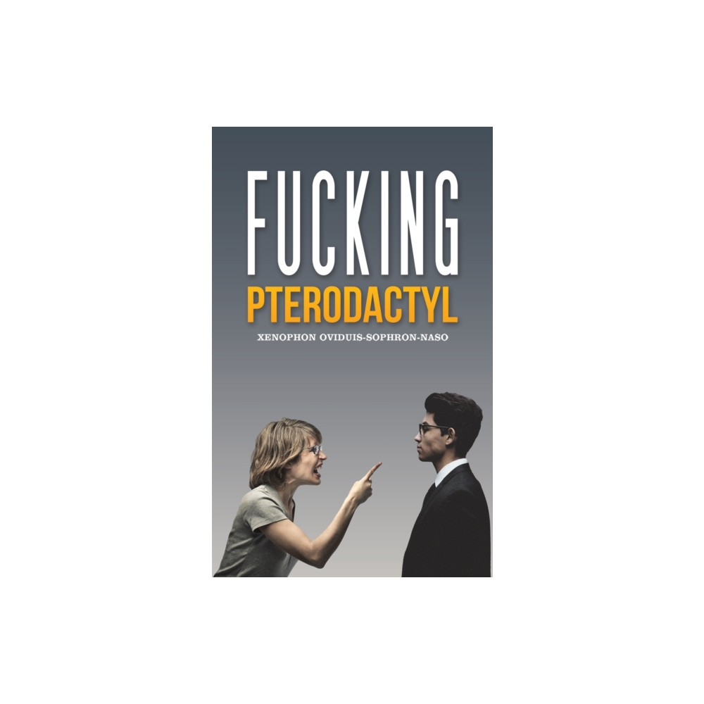 Austin Macauley Publishers Fucking Pterodactyl (häftad, eng)