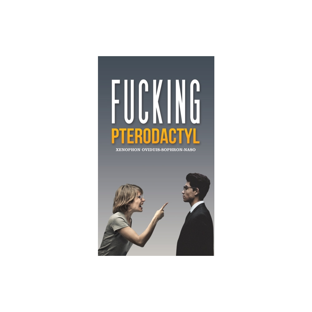 Austin Macauley Publishers Fucking Pterodactyl (inbunden, eng)