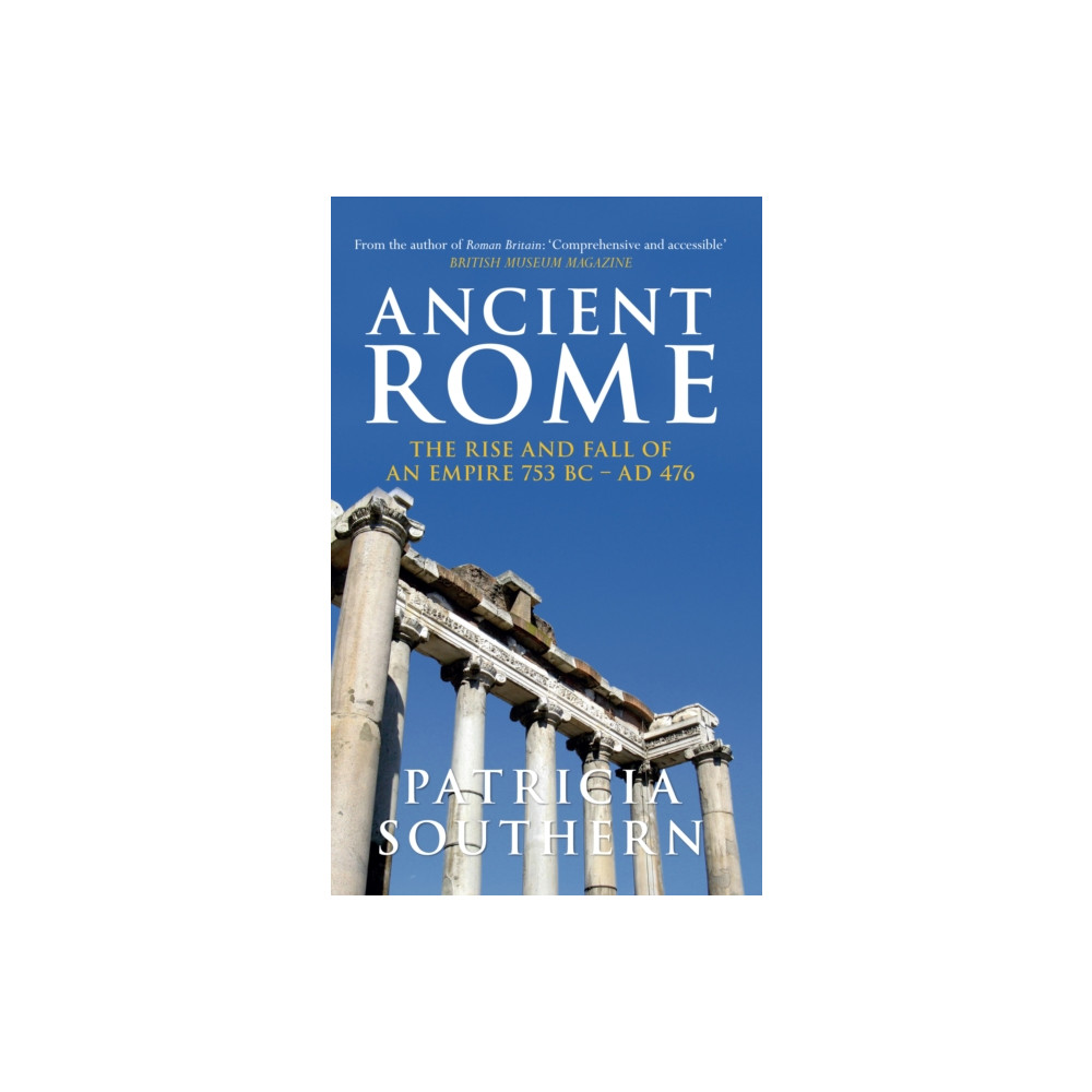 Amberley Publishing Ancient Rome The Rise and Fall of an Empire 753BC-AD476 (häftad, eng)