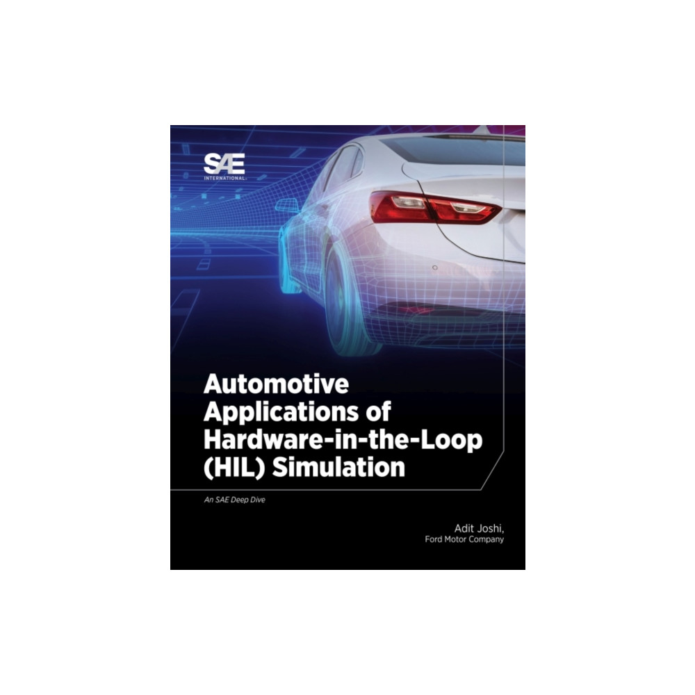 SAE International Automotive Applications of Hardware-in-the-Loop (HIL) Simulation (häftad, eng)