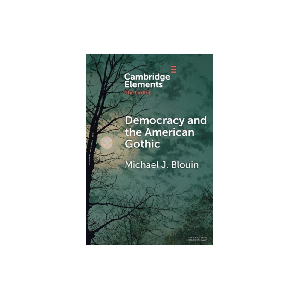 Cambridge University Press Democracy and the American Gothic (häftad, eng)