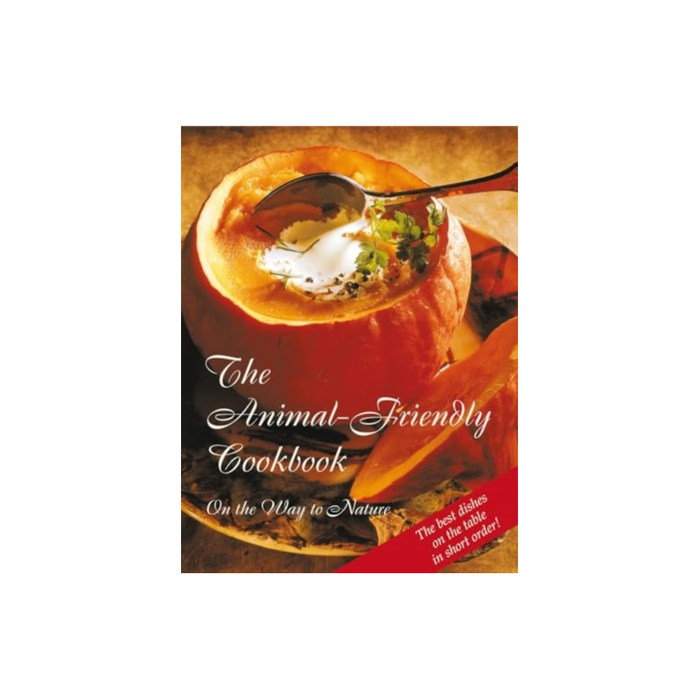 WORD The Universal Spirit,U.S. The Animal-Friendly Cookbook (häftad, eng)