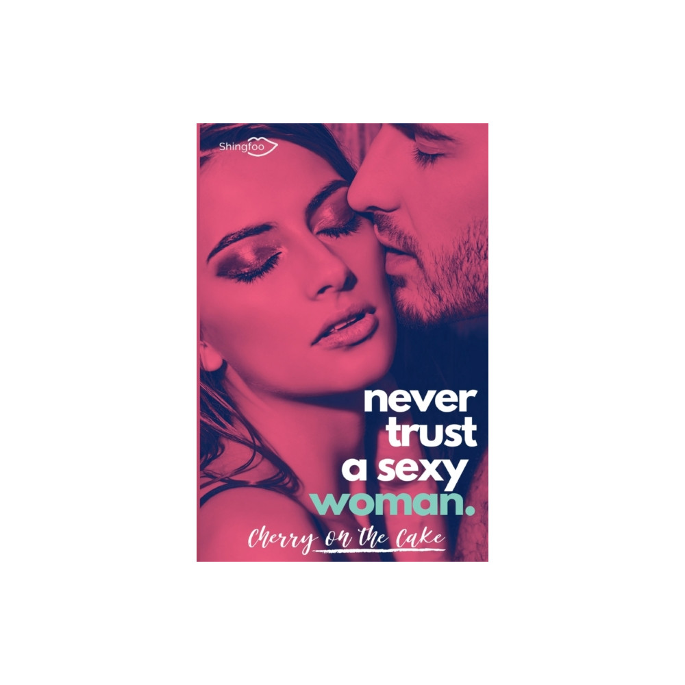 Shingfoo Editions Never Trust a sexy woman (häftad, fre)