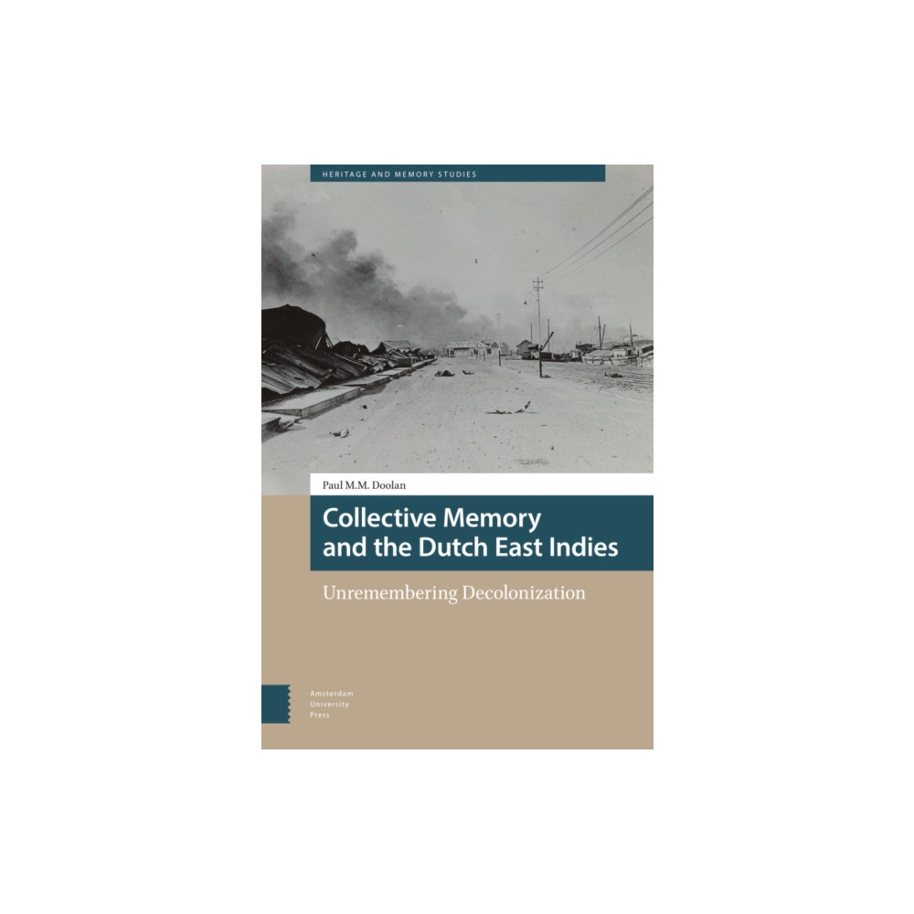 Amsterdam University Press Collective Memory and the Dutch East Indies (inbunden, eng)