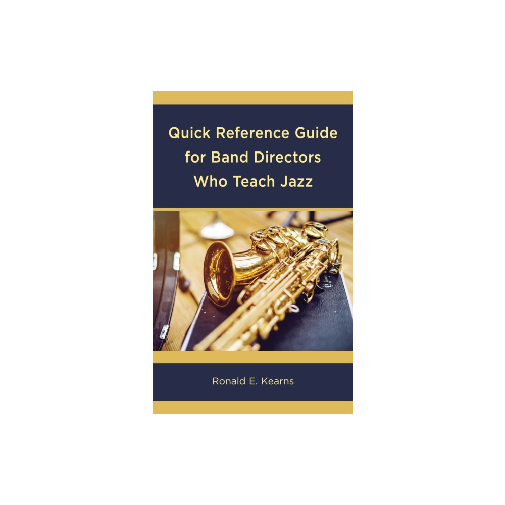 Rowman & Littlefield Publishers Quick Reference Guide for Band Directors Who Teach Jazz (häftad, eng)