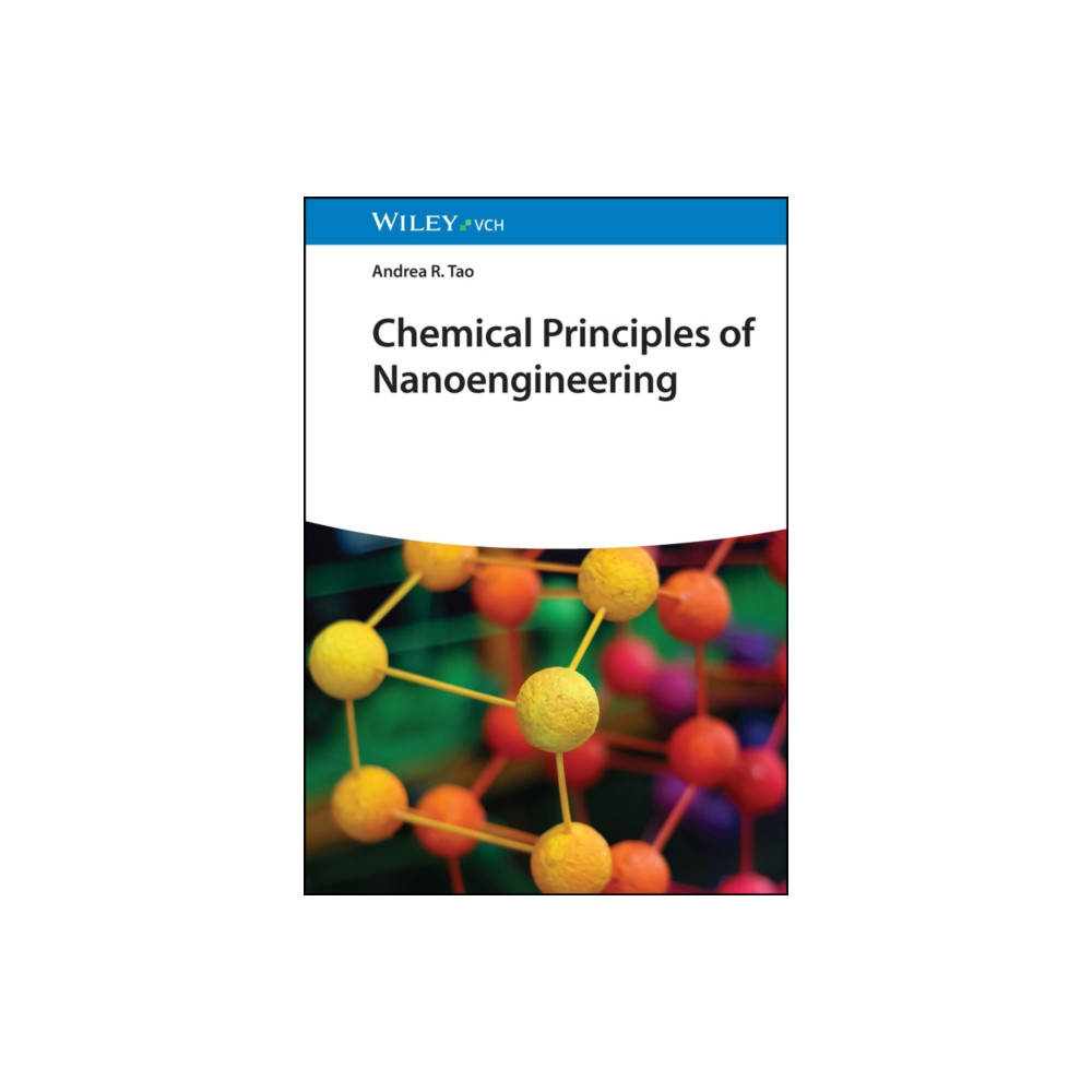 Wiley-VCH Verlag GmbH Chemical Principles of Nanoengineering (inbunden, eng)