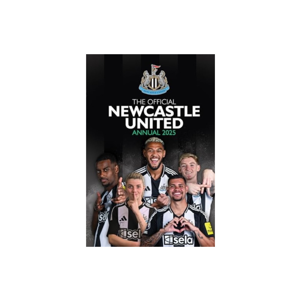 Grange Communications Ltd Official Newcastle United FC Annual 2025 (inbunden, eng)