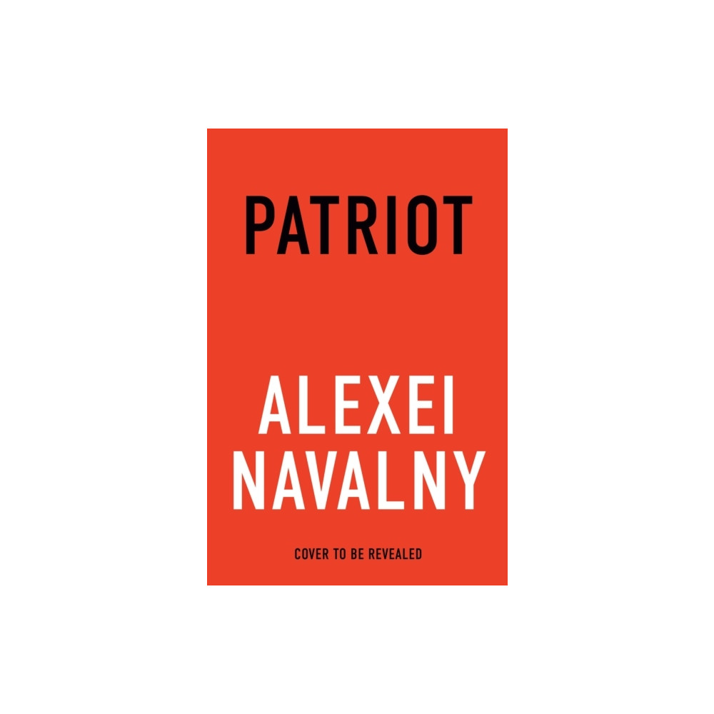 Alexei Navalny Patriot (inbunden, eng)