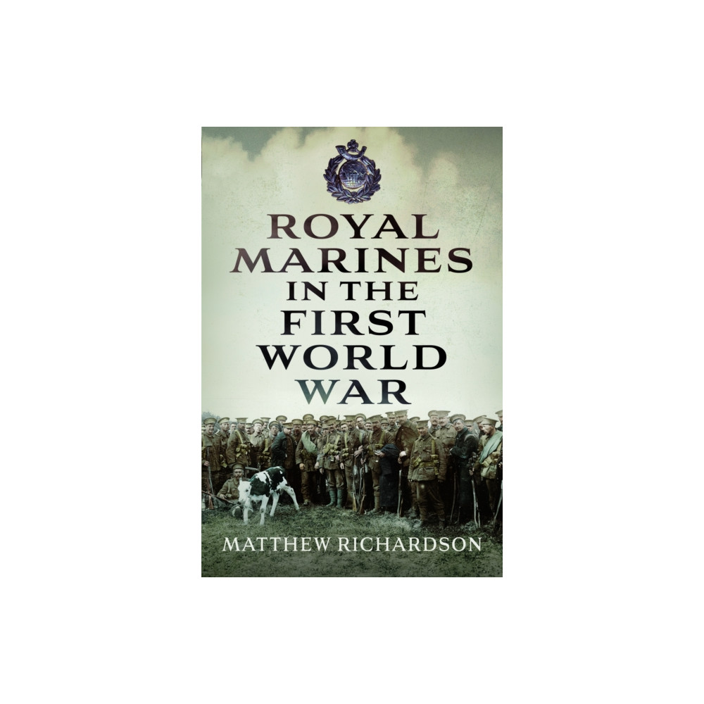 Pen & Sword Books Ltd Royal Marines in the First World War (inbunden, eng)