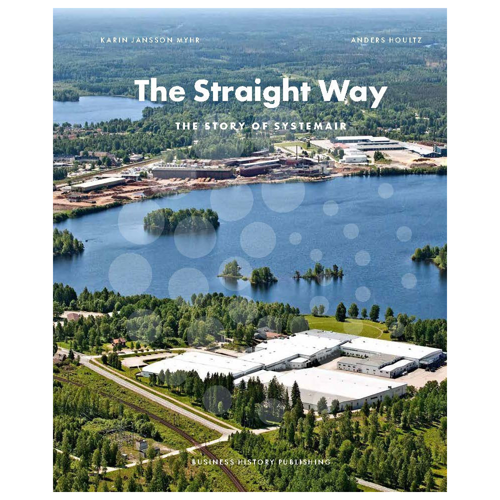 Förlaget Näringslivshistoria The straight way : the story of Systemair (inbunden, eng)