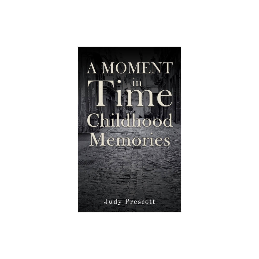 Austin Macauley Publishers A Moment in Time: Childhood Memories (häftad, eng)