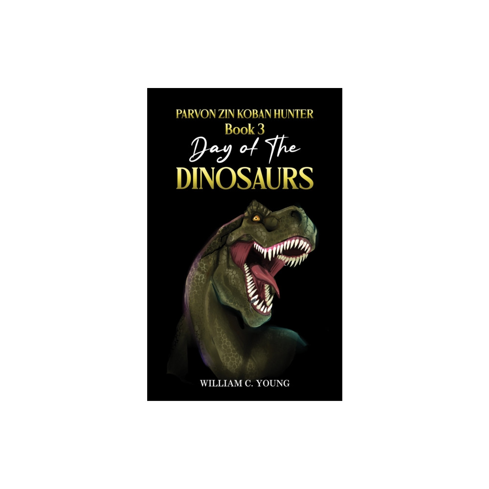 Austin Macauley Publishers Parvon Zin Koban Hunter Book 3: Day of the Dinosaurs (häftad, eng)