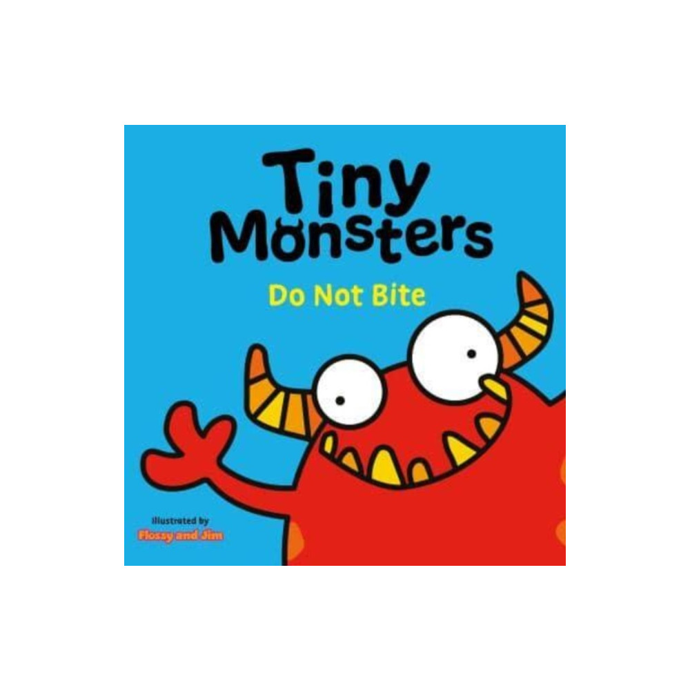 Sweet Cherry Publishing Tiny Monsters Don't Bite (bok, board book, eng)