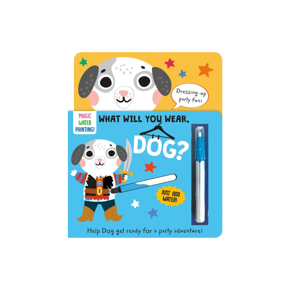 Gemini Books Group Ltd What Will You Wear, Dog? A magic water painting book about going to a fancy-dress party! (bok, board book, eng)