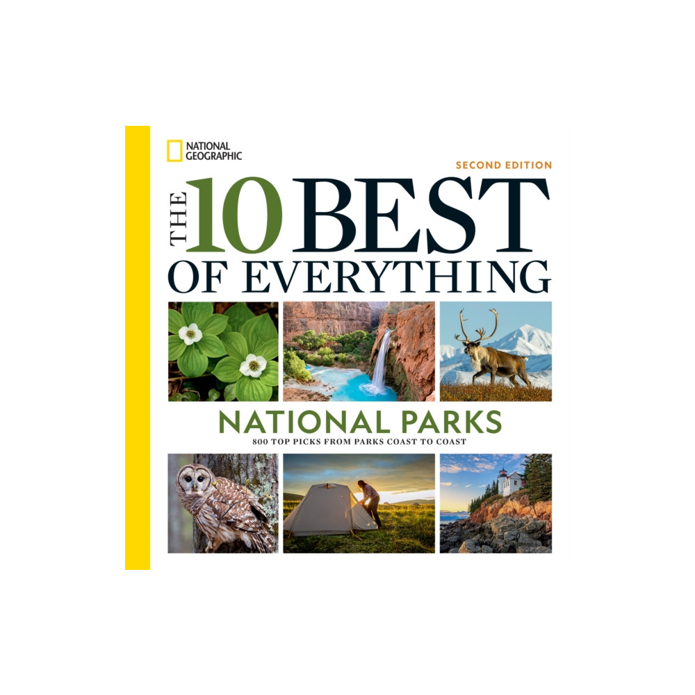 NATIONAL GEOGRAPHIC SOCIETY The 10 Best of Everything National Parks, 2nd Edition (häftad, eng)