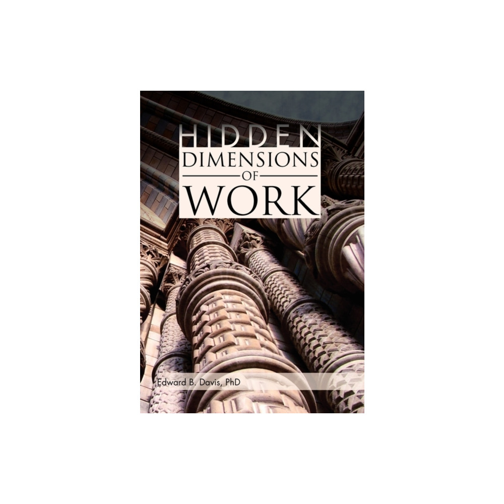 Xlibris Hidden Dimensions of Work (inbunden, eng)