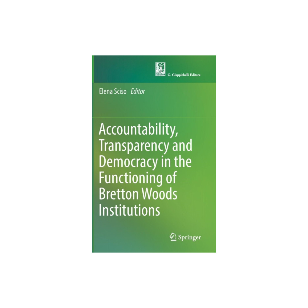 Springer International Publishing AG Accountability, Transparency and Democracy in the Functioning of Bretton Woods Institutions (inbunden, eng)