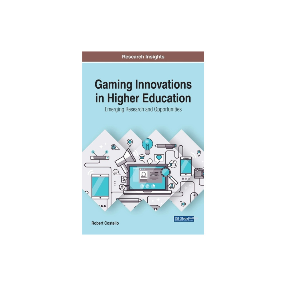 IGI Global Gaming Innovations in Higher Education: Emerging Research and Opportunities (inbunden, eng)