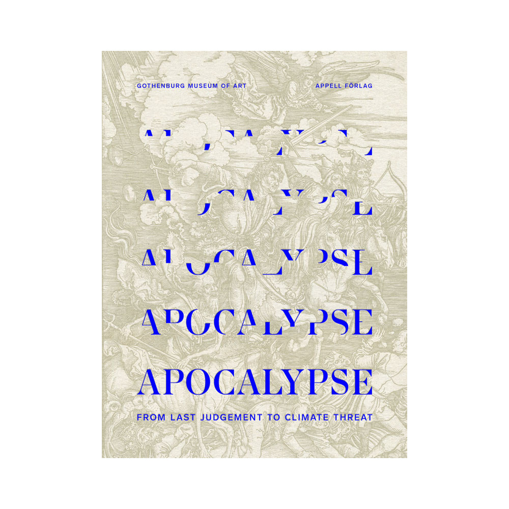 Appell Förlag Apocalypse. From last Judgement to Climate Threat (inbunden, eng)