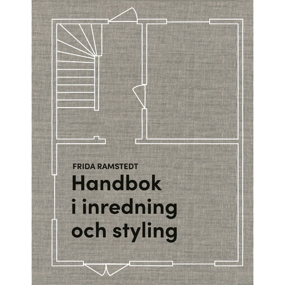 Frida Ramstedt Handbok i inredning och styling (inbunden)